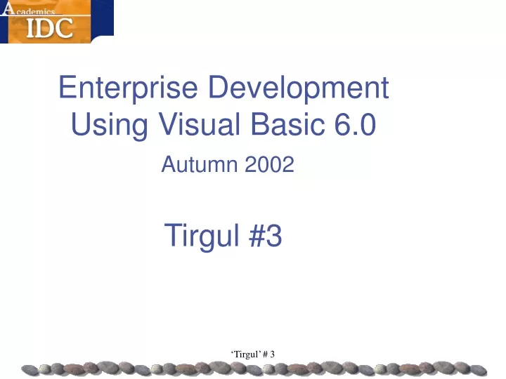 enterprise development using visual basic 6 0 autumn 2002 tirgul 3