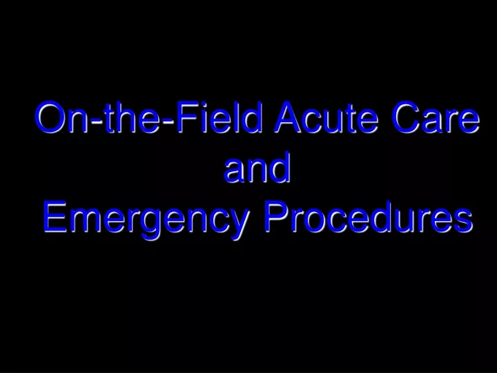 on the field acute care and emergency procedures