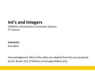 Int’s and Integers CENG331: Introduction to Computer Systems 3 rd  Lecture