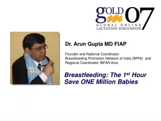 Dr. Arun Gupta MD FIAP Founder and National Coordinator