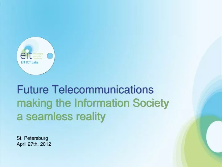 future telecommunications making the information society a seamless reality