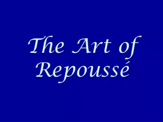 The Art of Repoussé