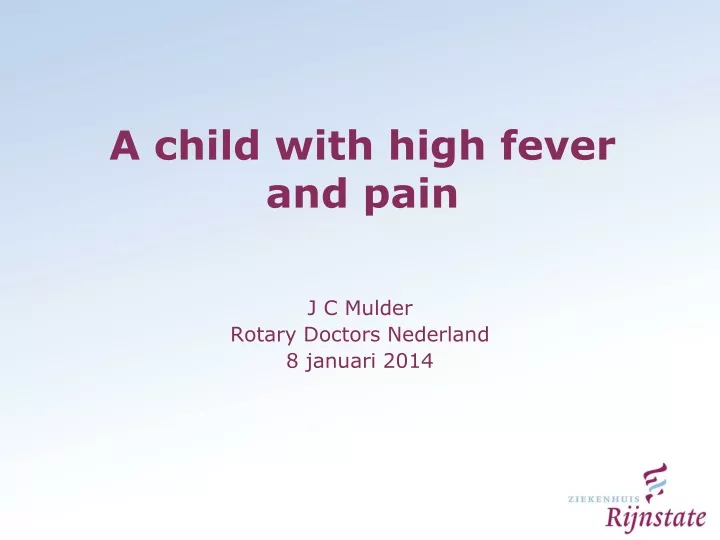 a child with high fever and pain