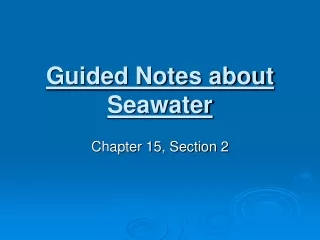 Guided Notes about Seawater