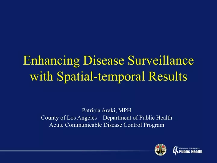 enhancing disease surveillance with spatial temporal results