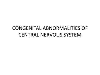 CONGENITAL ABNORMALITIES OF CENTRAL NERVOUS SYSTEM