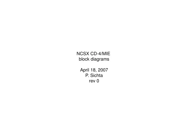 ncsx cd 4 mie block diagrams april 18 2007