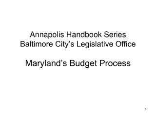 Annapolis Handbook Series  Baltimore City’s Legislative Office  Maryland’s Budget Process
