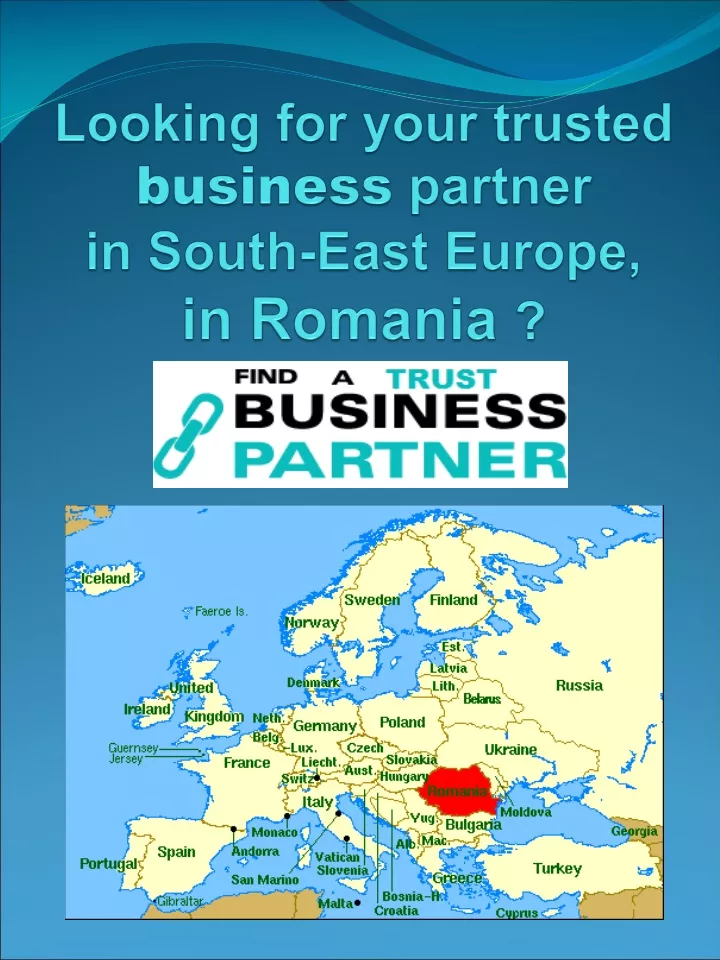 looking for your trusted business partner in south east europe in romania