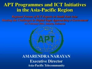 APT Programmes and ICT Initiatives  in the Asia-Pacific Region