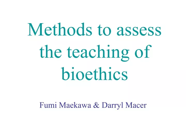 methods to assess the teaching of bioethics