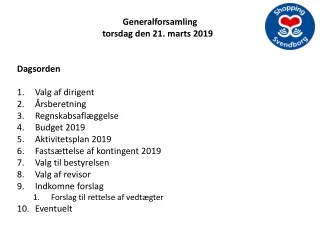 Generalforsamling torsdag den 21. marts 2019  Dagsorden Valg af dirigent Årsberetning