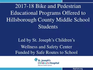 Led by St. Joseph’s Children’s  Wellness and Safety Center Funded by Safe Routes to School