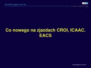 Co nowego na zjazdach CROI, ICAAC. EACS
