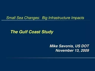 Small Sea Changes:  Big Infrastructure Impacts
