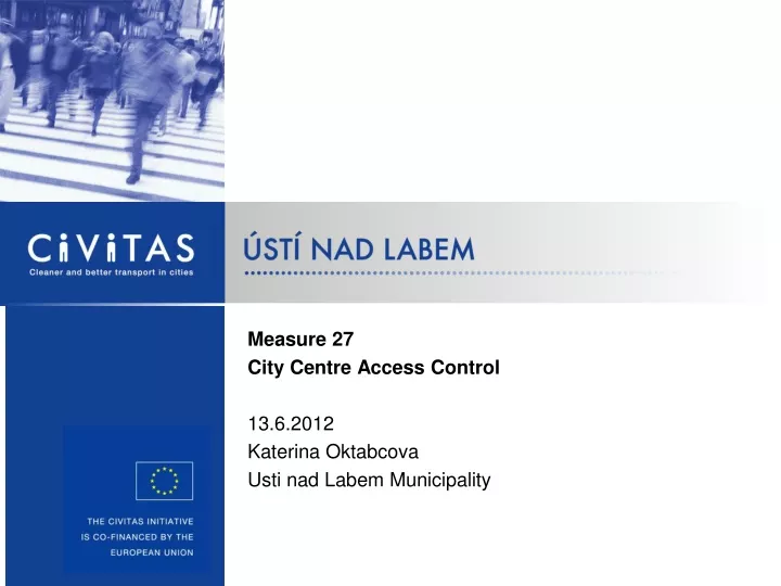 measure 27 city centre access control 13 6 2012 katerina oktabcova usti nad labem municipality
