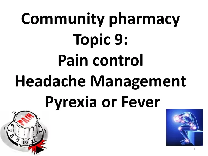 community pharmacy topic 9 pain control headache management pyrexia or fever