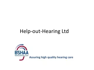 Help-out-Hearing Ltd  A ssuring high quality hearing care 	              	               e