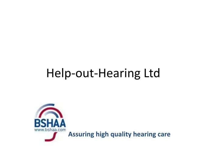 help out hearing ltd a ssuring high quality