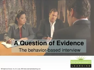 A Question of Evidence The behavior-based interview