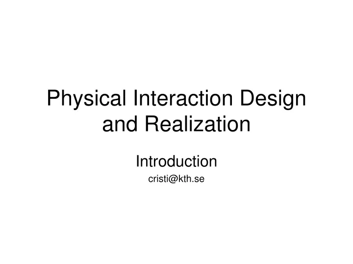 physical interaction design and realization