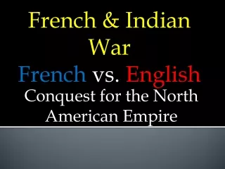 French &amp; Indian War French  vs.  English
