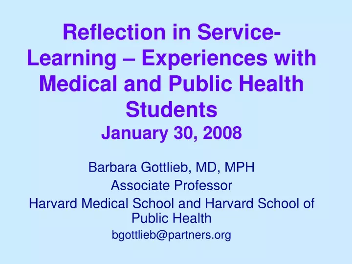 reflection in service learning experiences with medical and public health students january 30 2008