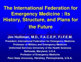Jim Holliman, M.D., F.A.C.E.P., F.I.F.E.M.