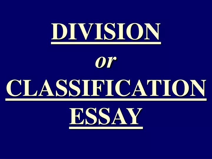 division or classification essay