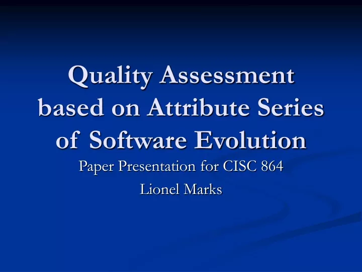 quality assessment based on attribute series of software evolution