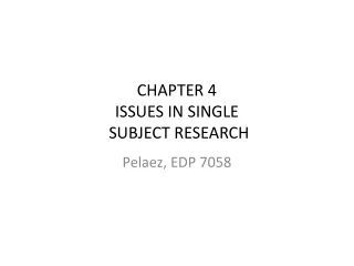 CHAPTER 4 ISSUES IN SINGLE  SUBJECT RESEARCH