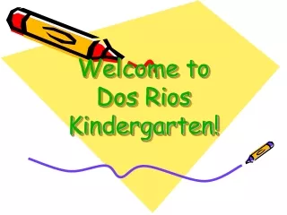 Welcome to  Dos Rios Kindergarten!