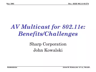 AV Multicast for 802.11e: Benefits/Challenges
