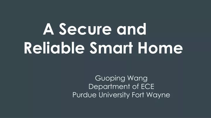a secure and reliable smart home guoping wang