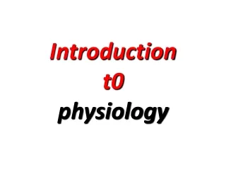 Introduction t0 physiology