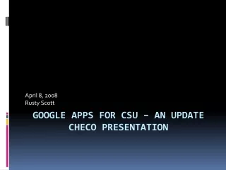Google Apps for CSU – an Update CHECO Presentation