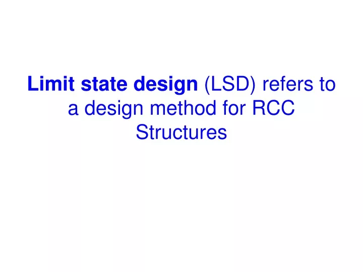 limit state design lsd refers to a design method for rcc structures
