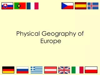 Physical Geography of   Europe