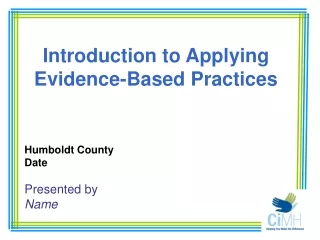 Introduction to Applying  Evidence-Based Practices