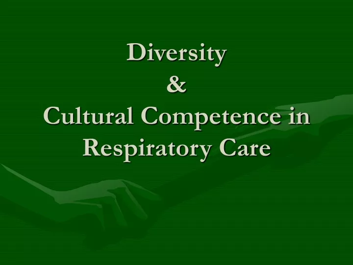 diversity cultural competence in respiratory care