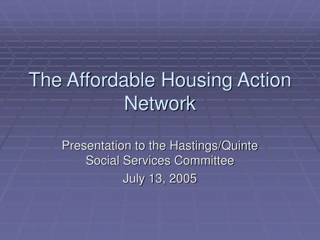 PPT - The Affordable Housing Action Network PowerPoint Presentation ...