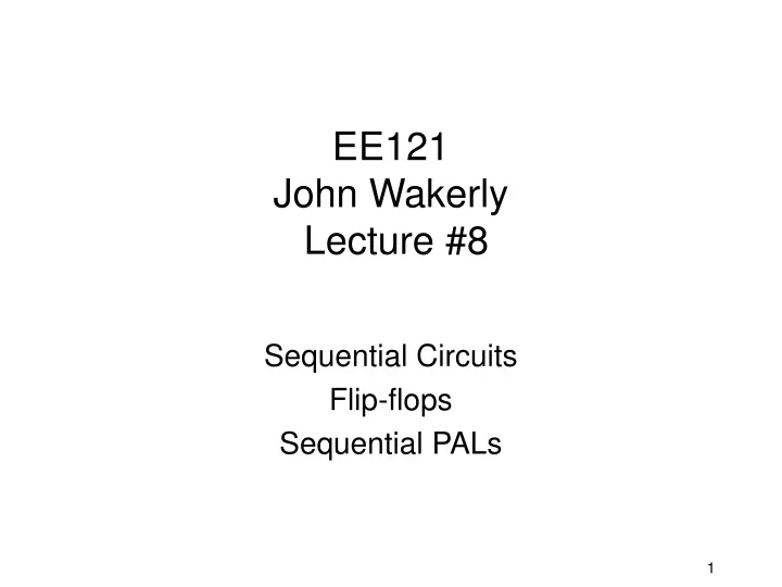 ee121 john wakerly lecture 8
