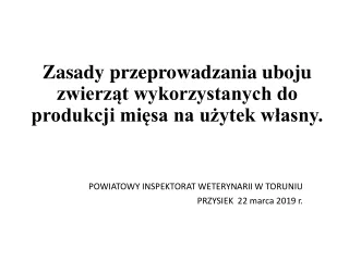 Zasady przeprowadzania uboju zwierząt wykorzystanych do produkcji mięsa na użytek własny.