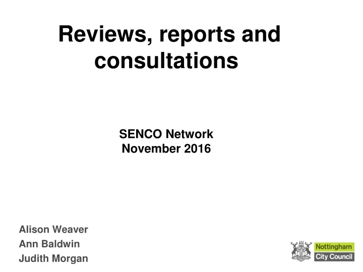reviews reports and consultations senco network november 2016