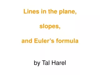 Lines in the plane, slopes, and Euler’s formula by Tal Harel
