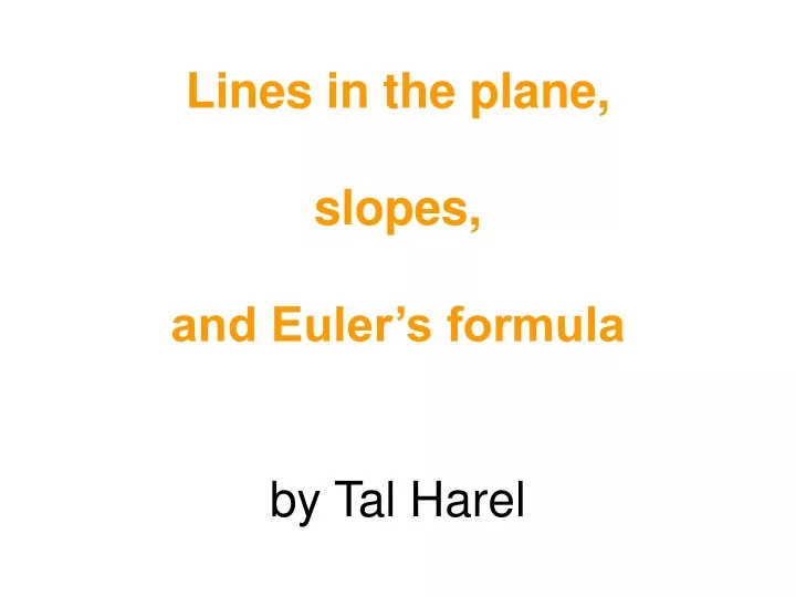 lines in the plane slopes and euler s formula by tal harel