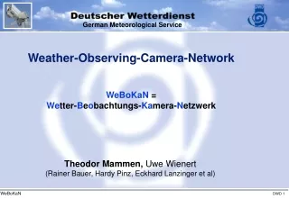 Weather-Observing-Camera-Network WeBoKaN  =  We tter- B e o bachtungs- Ka mera- N etzwerk