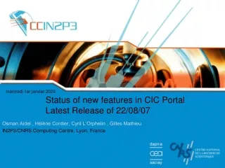 Status of new features in CIC Portal Latest Release of 22/08/07