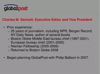 Charles M. Sennott, Executive Editor and Vice President Prior experience: 