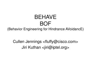 BEHAVE BOF (Behavior Engineering for Hindrance AVoidancE)